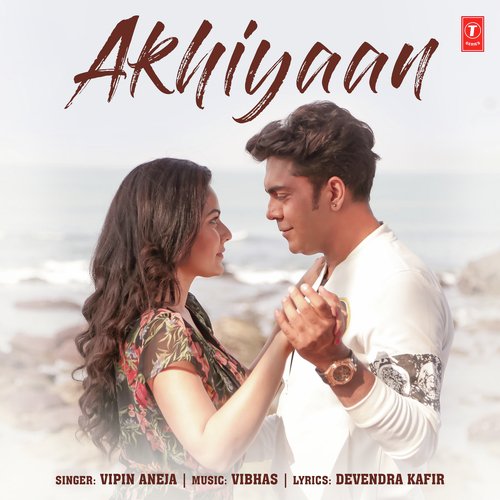 Akhiyaan - Vipin Aneja