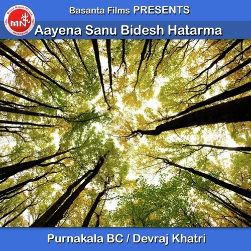 Aayen Sanu Bidesh Hatarma - Purnakala Bc, Devraj Khatri