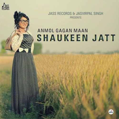 Shaukeen Jatt - Anmol Gagan Maan, Bling Singh
