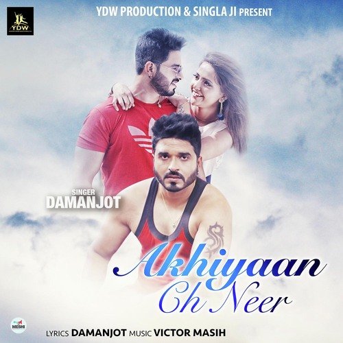Akhiyaan Ch Neer - Daman Jot