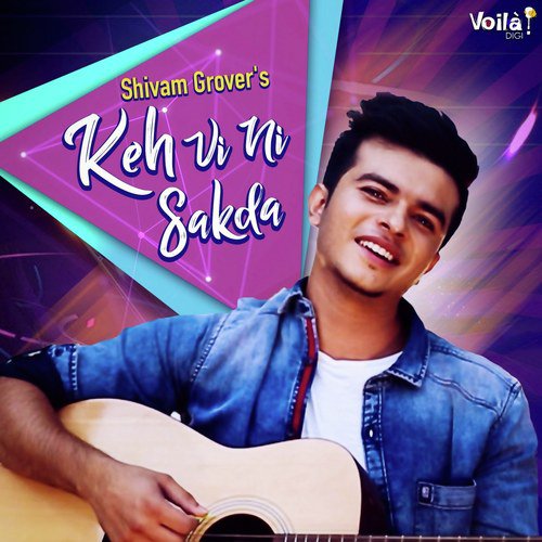 Keh Vi Ni Sakda - Shivam Grover