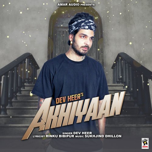 Akhiyaan - Dev Heer