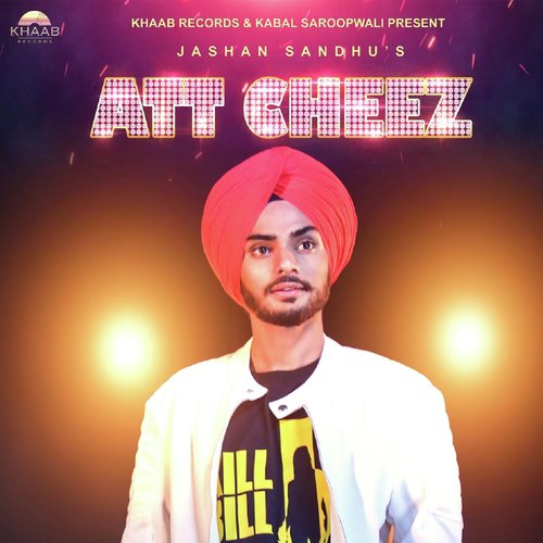 Att Cheez - Tej E Sidhu