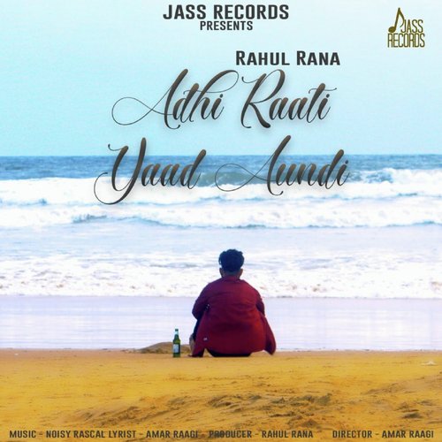 Adhi Raati Yaad Aundi - Rahul Rana