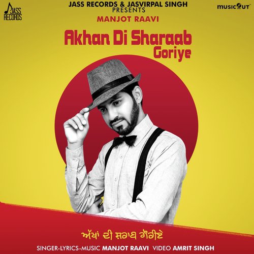 Akhan Di Sharaab Goriye - Manjot Raavi