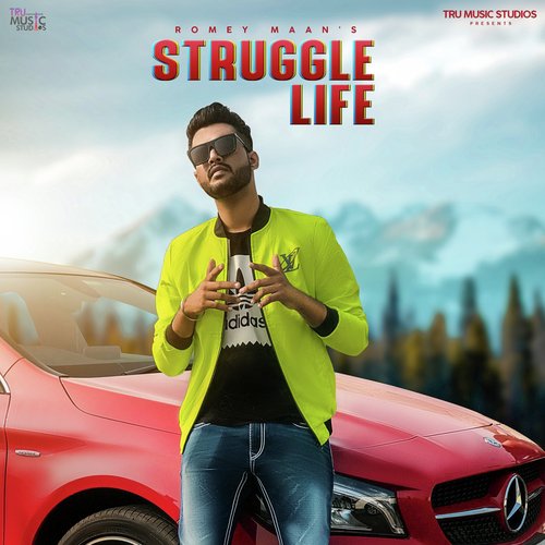 Struggle Life - Romey Maan