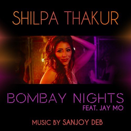 Bombay Nights - Shilpa Thakur, Jay Mo