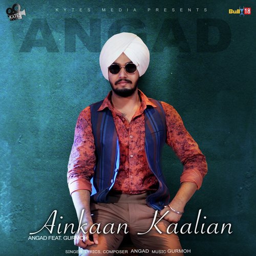 Ainkaan Kaalian - Angad, Gurmoh