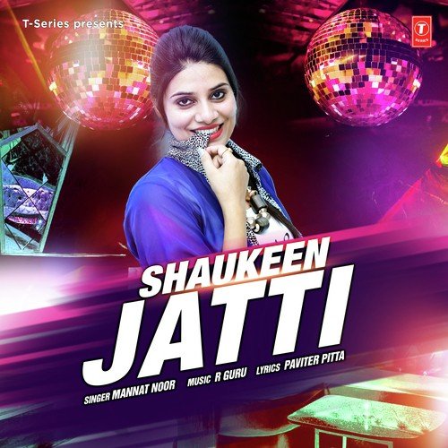 Shaukeen Jatti - Ranjit Bawa, Mannat Noor, Gurmeet Singh