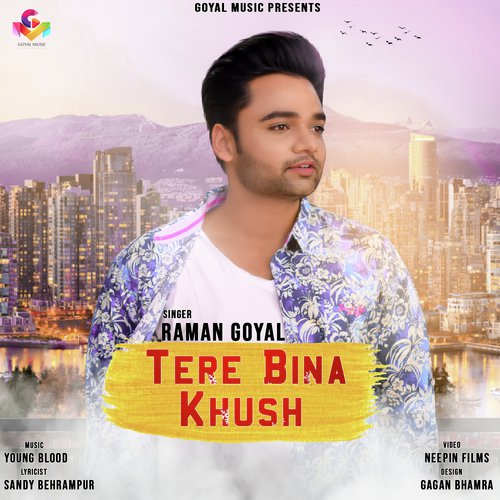 Tere Bina Khush - Raman Goyal