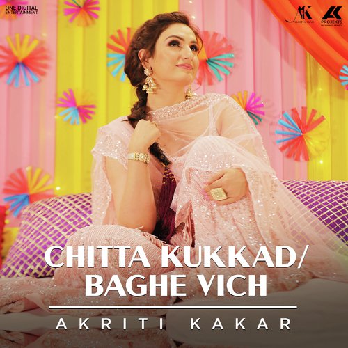 Chitta Kukkad - Baghe Vich - Akriti Kakar