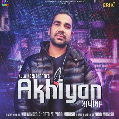 Akhiyan - Kulwinder Bharta, Yaar Munish