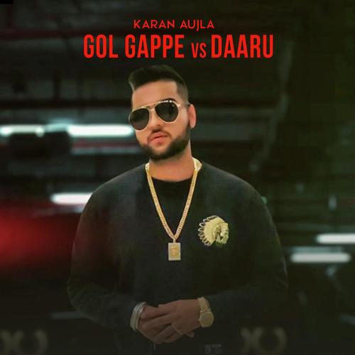 Gol Gappe Vs Daaru - Karan Aujla, Paul G, Paul G