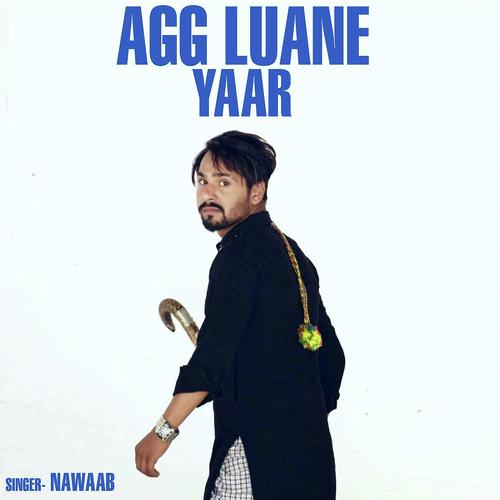 Agg Laune Yaar - Nawaab