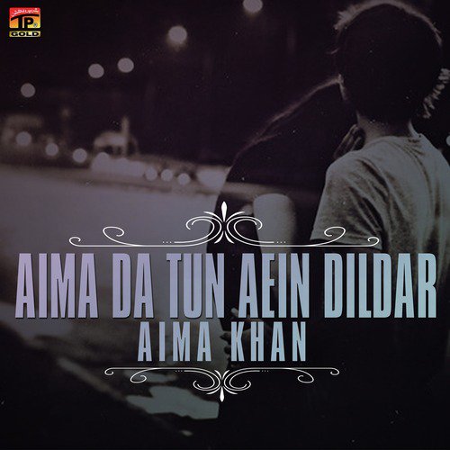 Dil Karenda Aye Dil Wataiye - Aima Khan