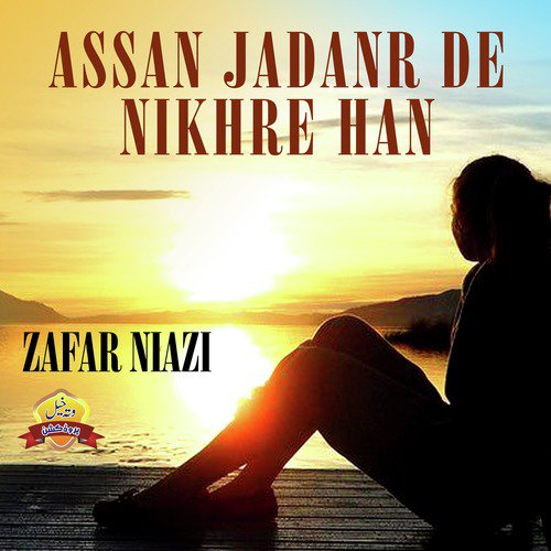Assan Jadanr De Nikhre Han - Zafar Niazi