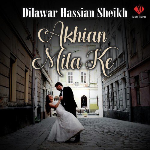 Akhian Mila Ke - Dilawar Hassain Sheikh