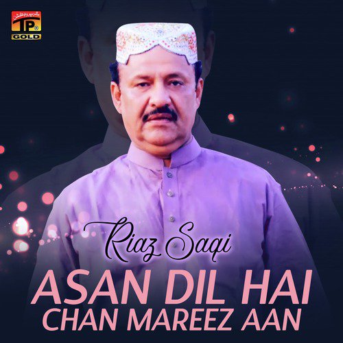 Asan Dil Hai Chan Mareez Aan - Riaz Saqi