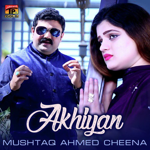 Akhiyan - Mushtaq Ahmed Cheena