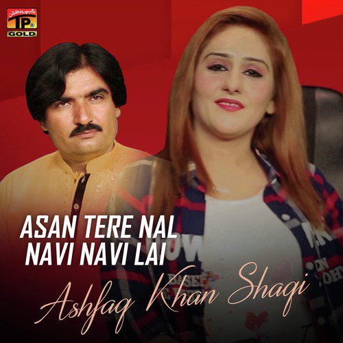 Asan Tere Nal Navi Navi Lai - Ashfaq Khan Shaqi