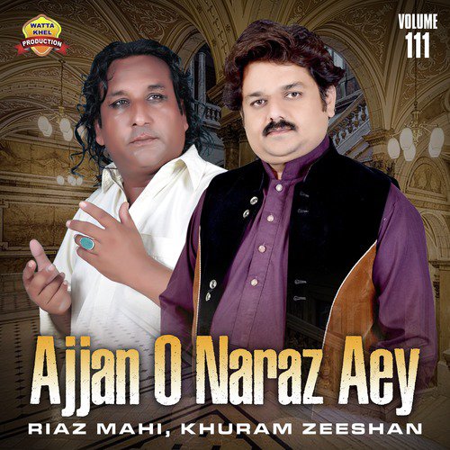 Ajjan O Naraz Aey - Riaz Mahi, Khuram Zeeshan