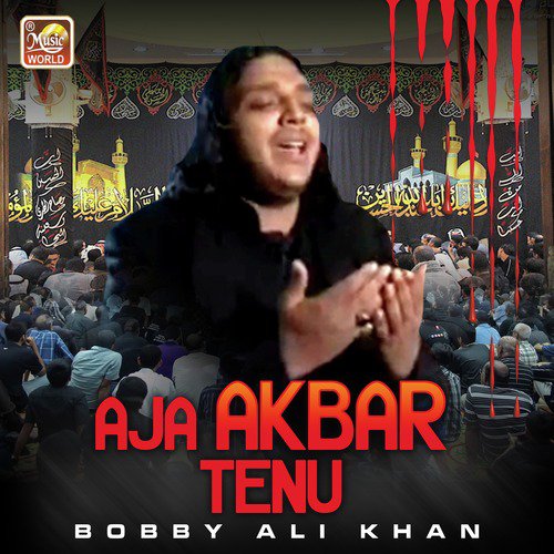 Karbala Main Saqi E Kosar Luta - Bobby Ali Khan