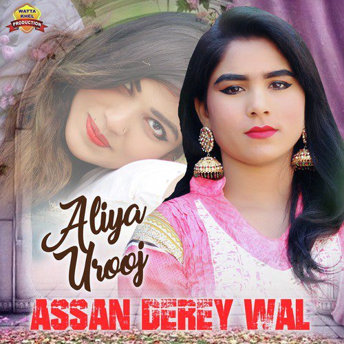 Assan Derey Wal - Aliya Urooj