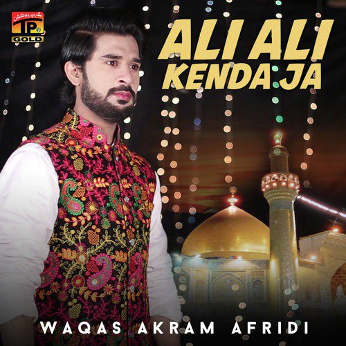Ali Ali Kenda Ja - Waqas Akram Afridi
