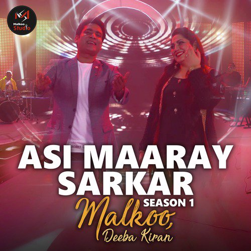 Asi Maaray Sarkar - Malkoo, Deeba Kiran