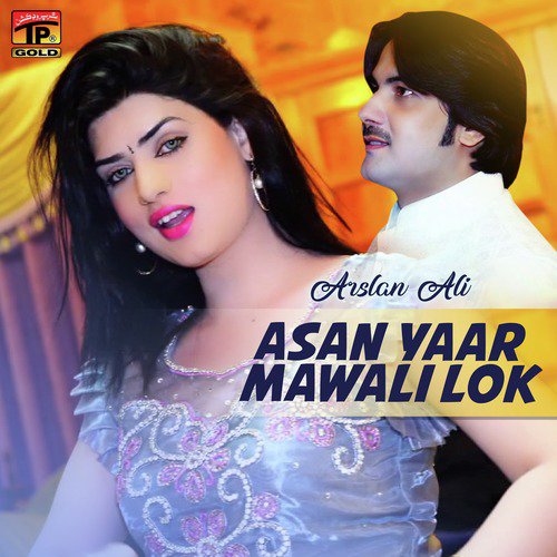 Asan Yaar Mawali Lok - Arslan Ali