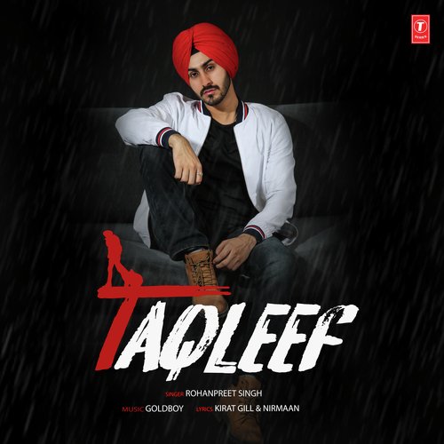 Taqleef - the Kidd, Rohanpreet Singh