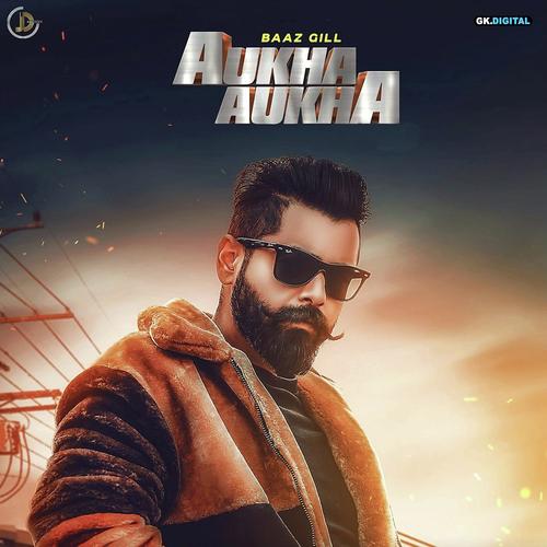 Aukha Aukha - Baaz Gill