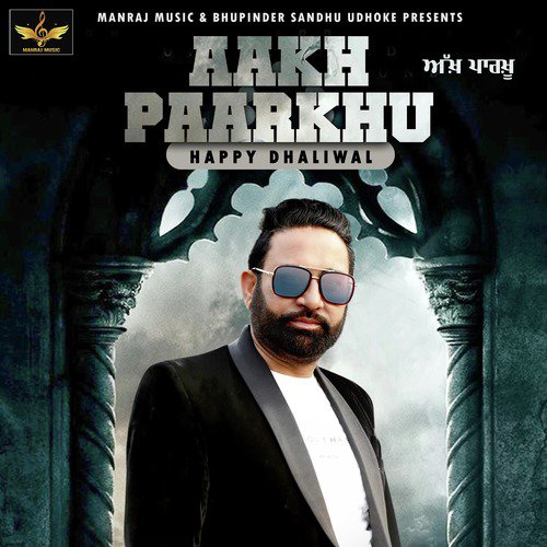 Aakh Paarkhu - Happy Dhaliwal