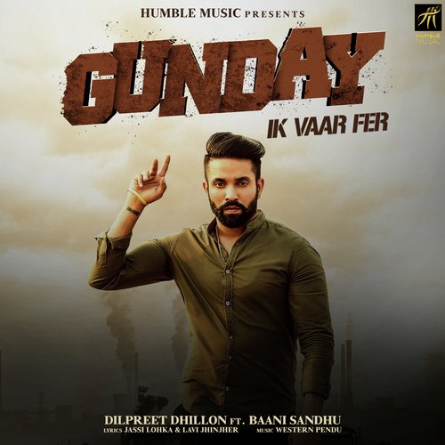 Gunday Ik Vaar Fer - Baani Sandhu, Dilpreet Dhillon