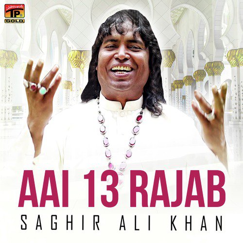 Aai 13 Rajab - Saghir Ali Khan