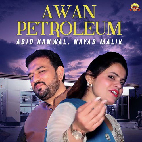 Awan Petroleum - Abid Kanwal, Nayab Malik