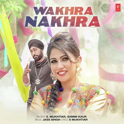 Wakhra Nakhra - Zubin Choudhary, San J Saini