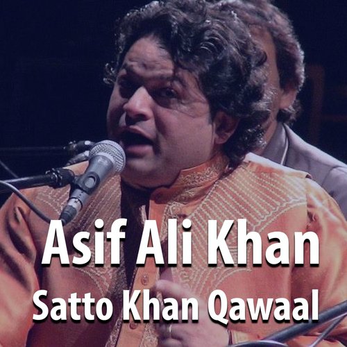 Jag Ta Sahara Mayra Data - Asif Ali Khan Satto Khan Qawaal