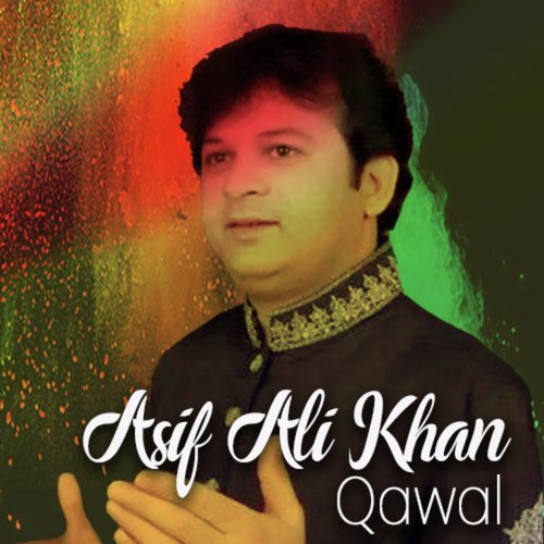 Khawaja Tera Mangta Hoon - Asif Ali Khan Qawaal