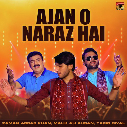 Ajan O Naraz Hai - Malik Ali Ahsan, Zaman Abbas Khan, Tariq Siyal