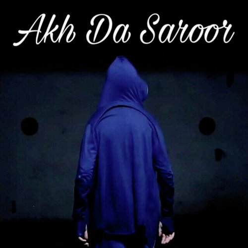 Akh Da Saroor - Addy Muzix