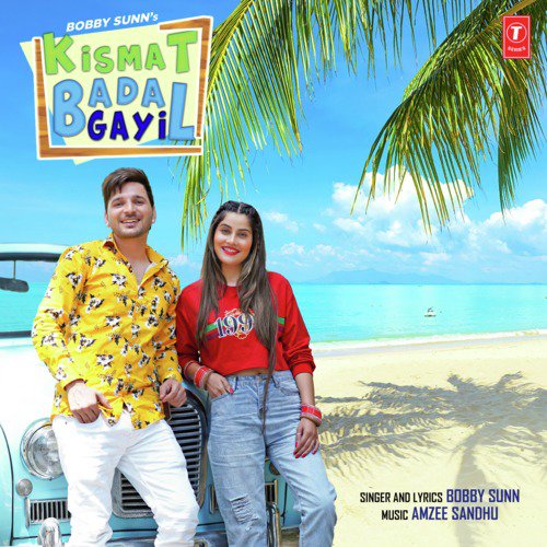 Kismat Badal Gayi - Bobby Sunn