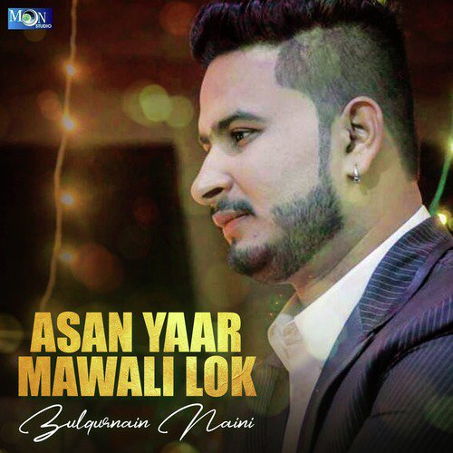 Asan Yaar Mawali Lok - Zulqurnain Naini