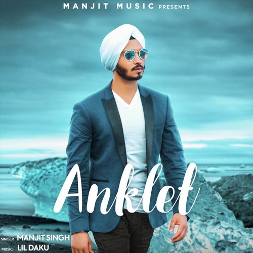 Anklet - Lil Daku, Manjit Singh