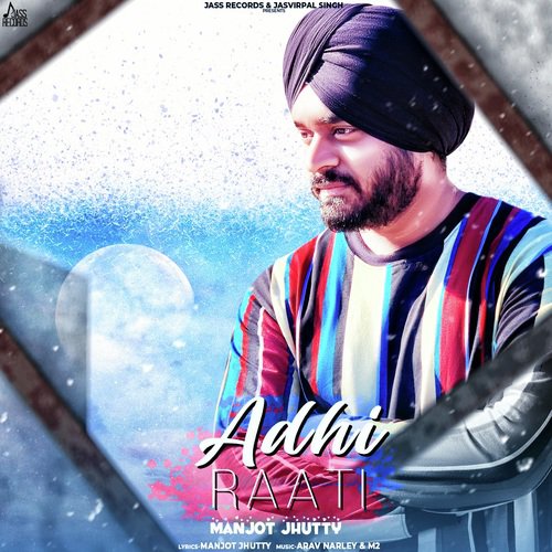 Adhi Raati - Manjot Jhutty