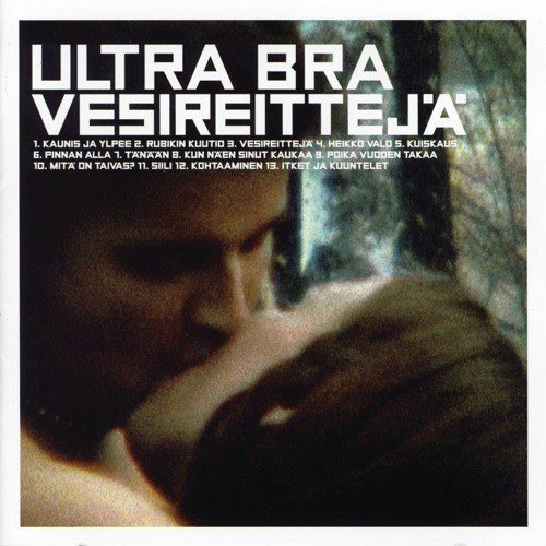 Itket Ja Kuuntelet - Ultra Bra