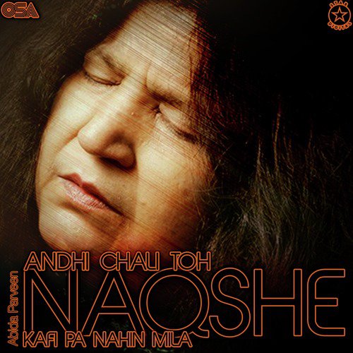 Andhi Chali Toh Naqshe Kafi Pa Nahin Mila - Abida Parveen
