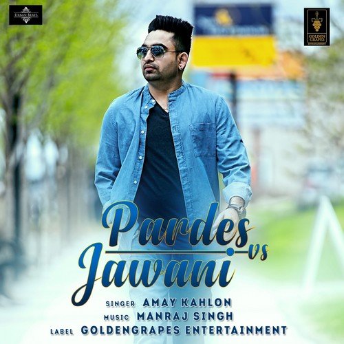 Pardes vs. Jawani - Elly Mangat