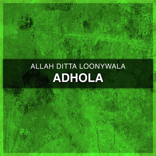 A Dhola Rut Rangeeli - Allah Ditta Loonywala