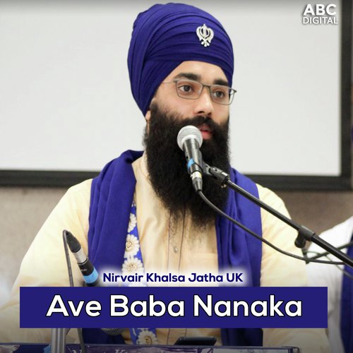 Ave Baba Nanaka - Nirvair Khalsa Jatha UK